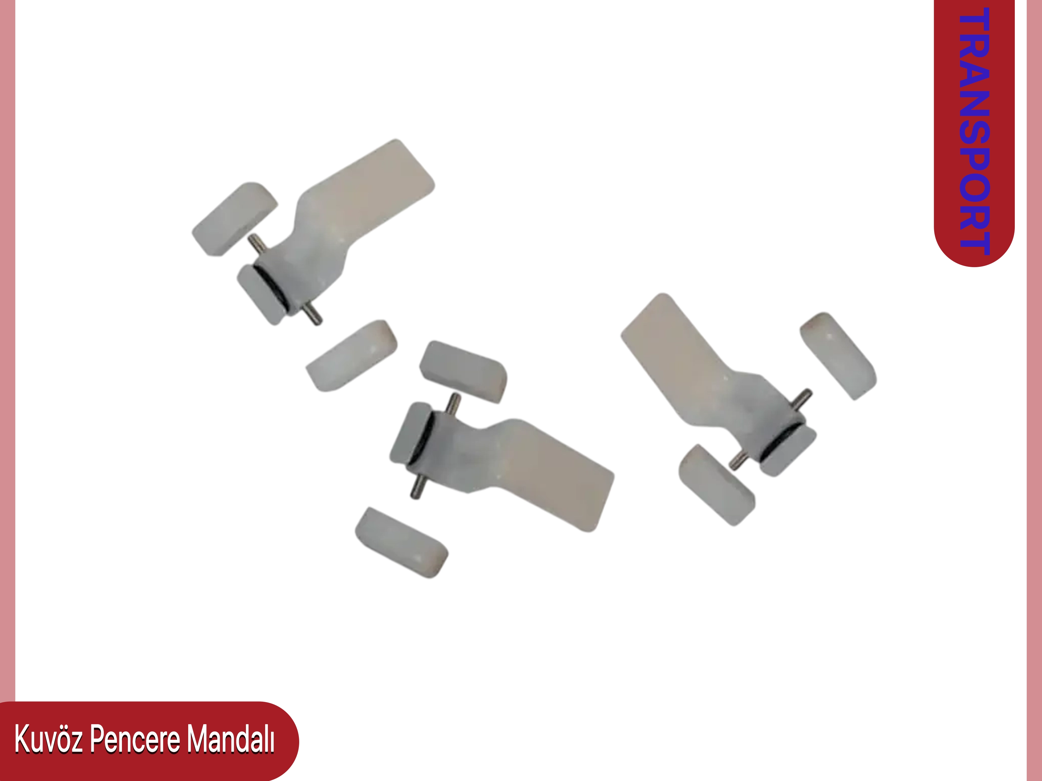                 Transport Kuvöz Pencere Mandalı